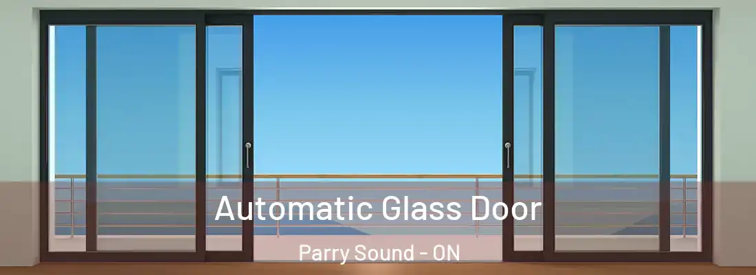  Automatic Glass Door Parry Sound - ON