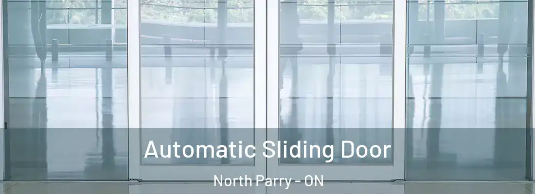 Automatic Sliding Door North Parry - ON