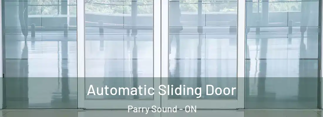  Automatic Sliding Door Parry Sound - ON