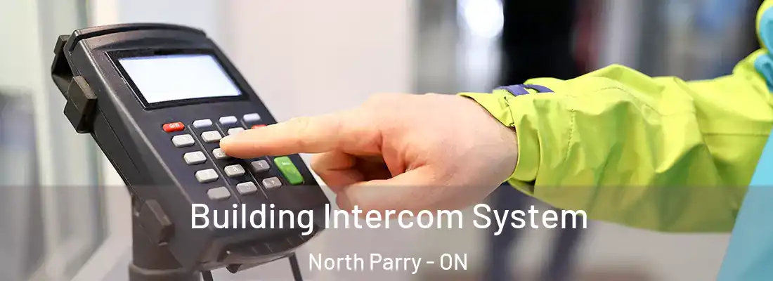  Building Intercom System North Parry - ON