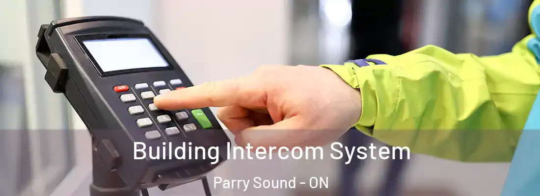  Building Intercom System Parry Sound - ON