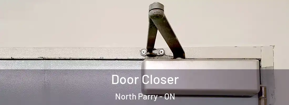  Door Closer North Parry - ON