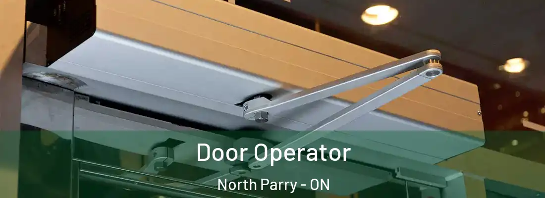  Door Operator North Parry - ON