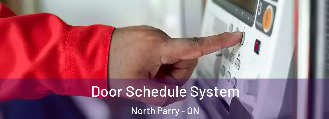  Door Schedule System North Parry - ON
