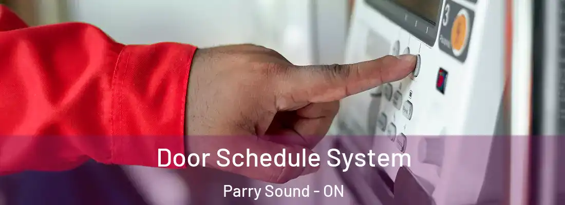  Door Schedule System Parry Sound - ON