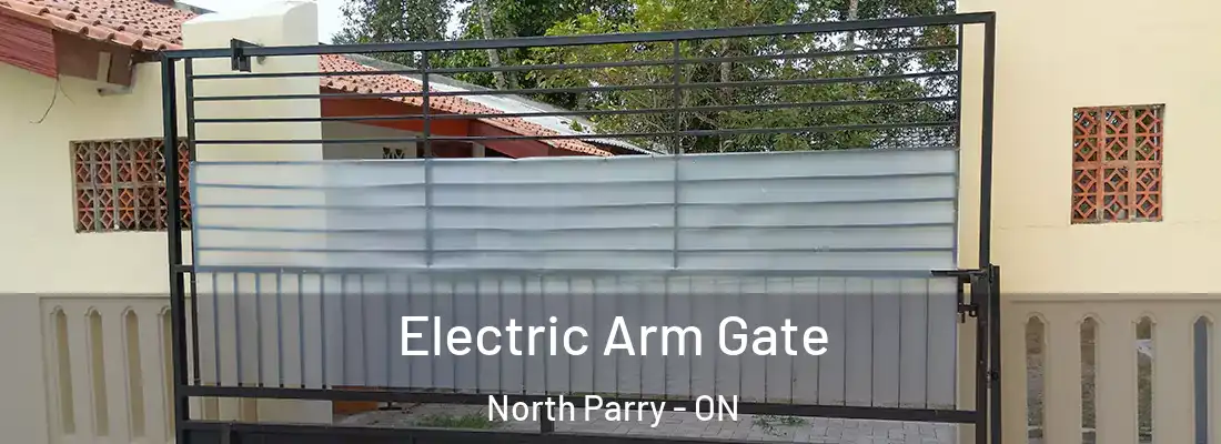  Electric Arm Gate North Parry - ON