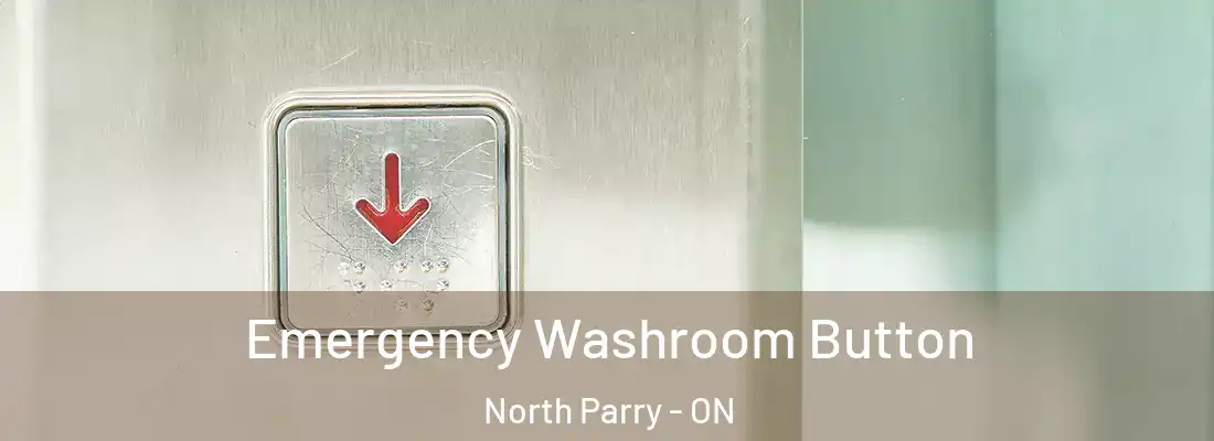  Emergency Washroom Button North Parry - ON