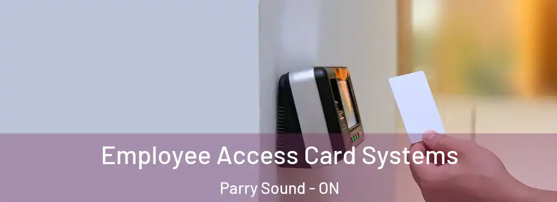  Employee Access Card Systems Parry Sound - ON