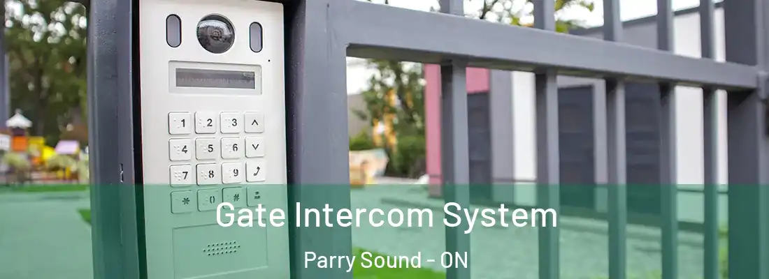  Gate Intercom System Parry Sound - ON