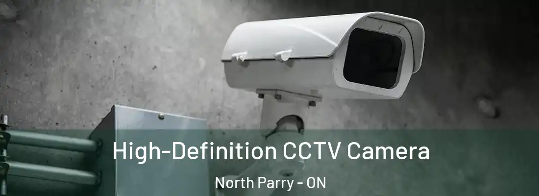  High-Definition CCTV Camera North Parry - ON