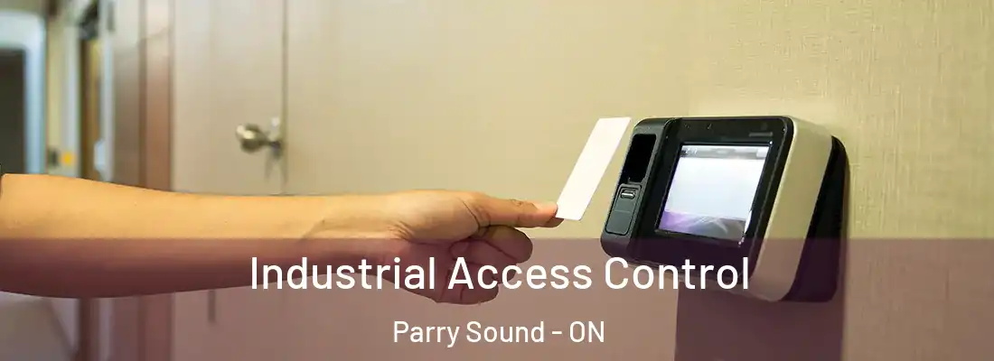  Industrial Access Control Parry Sound - ON