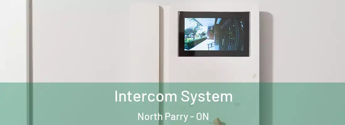  Intercom System North Parry - ON