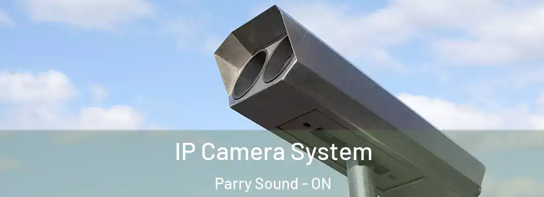  IP Camera System Parry Sound - ON