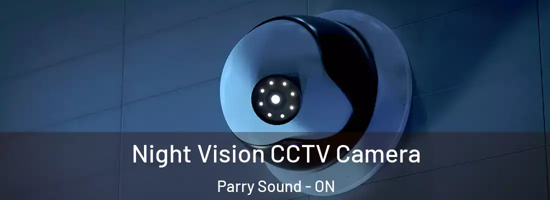  Night Vision CCTV Camera Parry Sound - ON