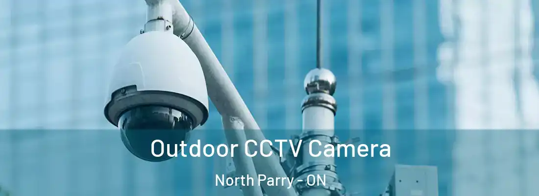  Outdoor CCTV Camera North Parry - ON