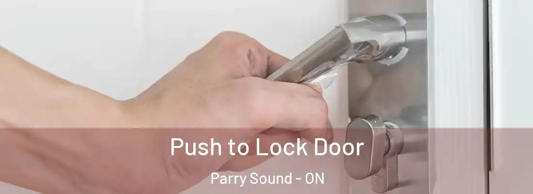  Push to Lock Door Parry Sound - ON
