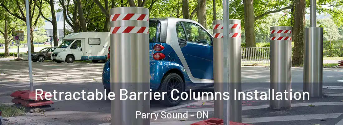  Retractable Barrier Columns Installation Parry Sound - ON