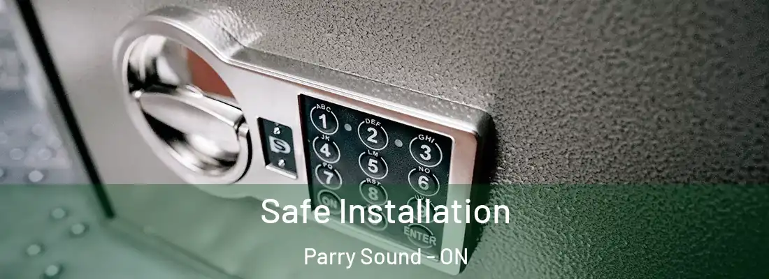  Safe Installation Parry Sound - ON
