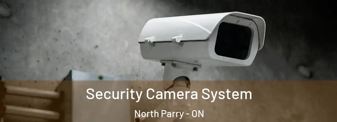  Security Camera System North Parry - ON