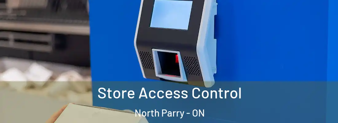  Store Access Control North Parry - ON