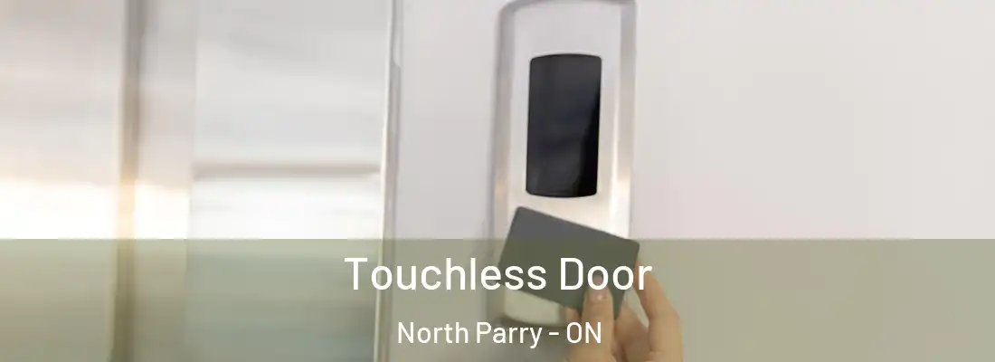  Touchless Door North Parry - ON
