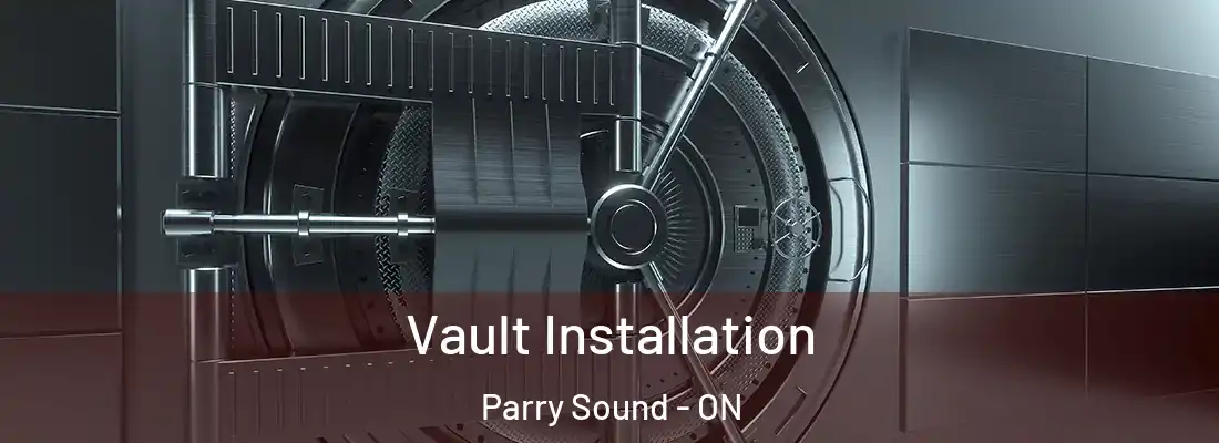  Vault Installation Parry Sound - ON