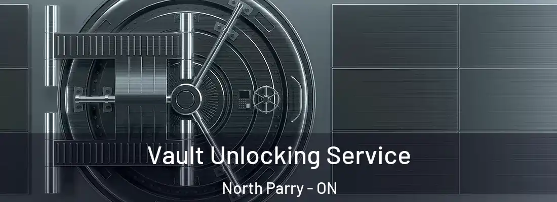  Vault Unlocking Service North Parry - ON