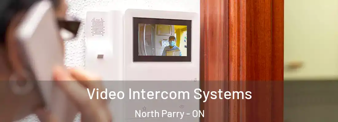  Video Intercom Systems North Parry - ON