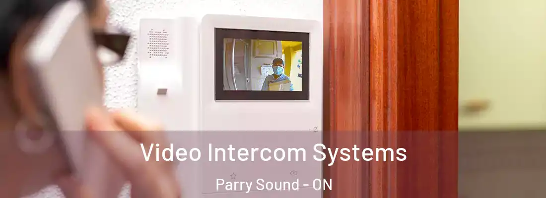  Video Intercom Systems Parry Sound - ON